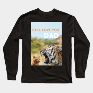 Father's Day - I still love you Long Sleeve T-Shirt